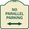 Signmission No Parallel Parking W/ Bidirectional Arrow Heavy-Gauge Aluminum Sign, 18" x 18", TG-1818-23820 A-DES-TG-1818-23820 - alternate 1